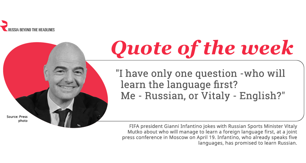 Quote Of The Week FIFA President Wants To Learn Russian Russia Beyond