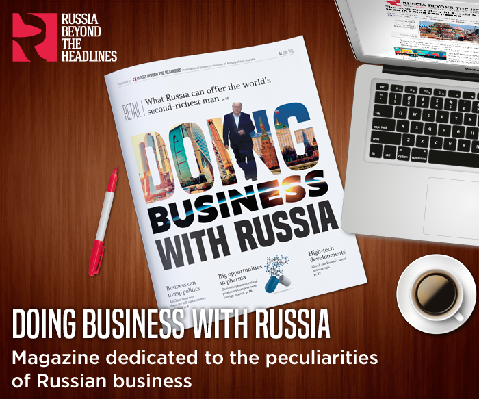 The magazine Doing Business With Russia by RBTH - now in print