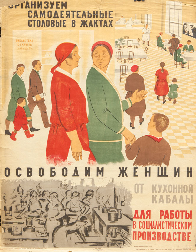 Artist Unknown, ‘Let’s liberate women from the kitchen slavery for the work in socialist industry. Let’s organise amateur canteens’, c. 1927. Source: The City Museum, St. Petersburg