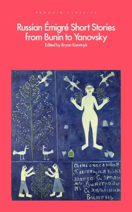 Russian Émigré Short Stories from Bunin to Yanovsky. Source: <a  data-cke-saved-href="https://www.penguin.co.uk/books/283003/russian-emigre-short-stories-from-bunin-to-yanovsky/" href="https://www.penguin.co.uk/books/283003/russian-emigre-short-stories-from-bunin-to-yanovsky/" target="_blank">Penguin Classics</a>