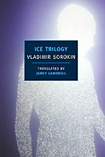 Vladimir Sorokin’s “Ice Trilogy”. 